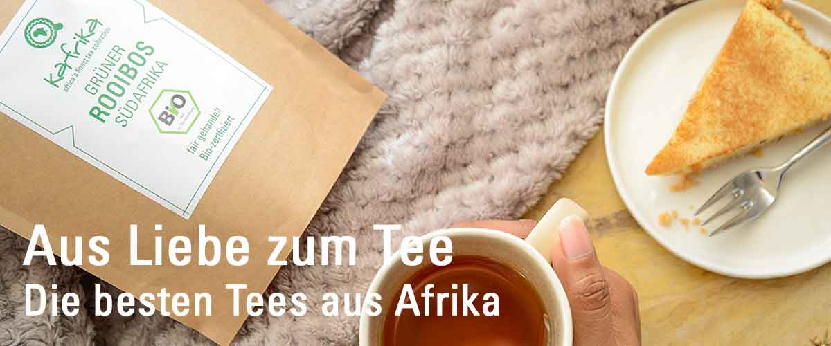 kafrika-Tee aus Liebe zum Tee